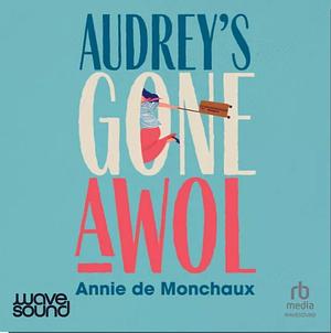 Audrey's Gone AWOL by Annie de Monchaux