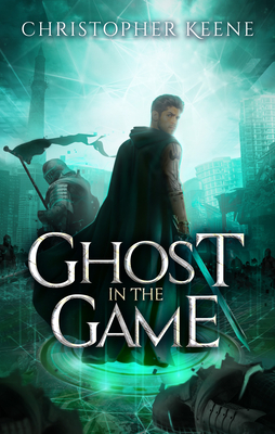 Ghost in the Game, Volume 3 by Christopher Keene