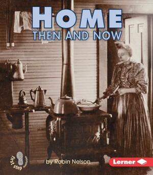 Home Then and Now by Robin Nelson
