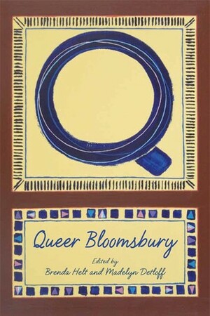 Queer Bloomsbury by Madelyn Detloff, Brenda S. Helt