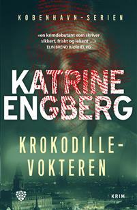 Krokodillevokteren by Katrine Engberg