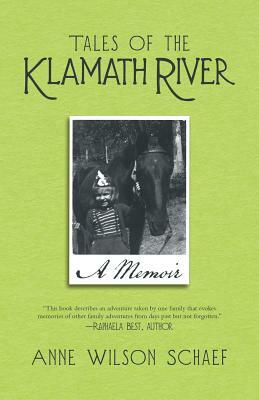 Tales of the Klamath River: A Memoir by Anne Wilson Schaef