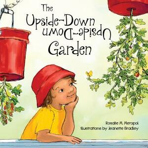 The Upside-Down Garden by Rosalie M. Meropol