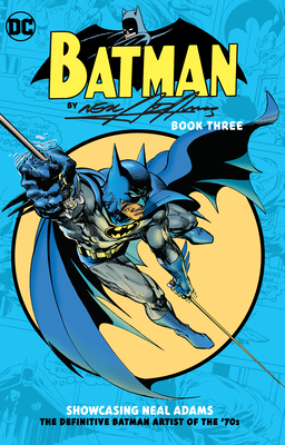 Batman by Neal Adams Book Three by Denny O'Neil