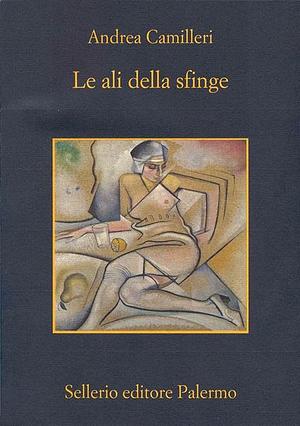 Le ali della sfinge by Andrea Camilleri