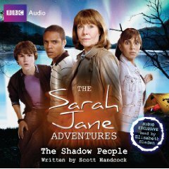 The Sarah Jane Adventures: The Shadow People by Scott Handcock