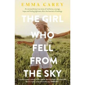 The Girl Who Fell From The Sky by Emma Carey