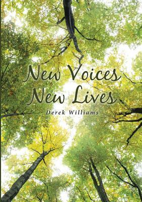 New Voices New Lives by Derek Williams