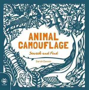 Animal Camouflage: Search and Find by Sarah Dennis, Sam Hutchinson
