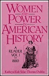 Women and Power in American History: A Reader, Volume I to 1880 by Kathryn Kish Sklar, Thomas Dublin