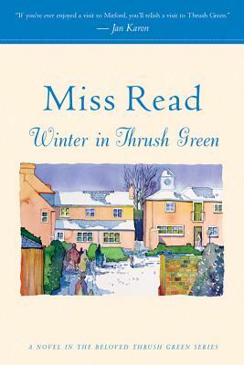 Winter in Thrush Green by Miss Read