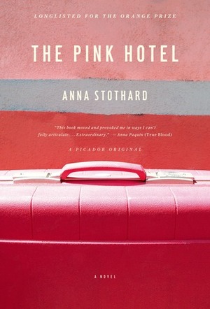 The Pink Hotel by Anna Stothard