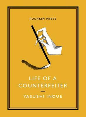 Life of a Counterfeiter by Yasushi Inoue