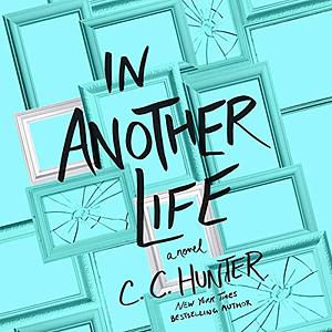 In Another Life by C.C. Hunter