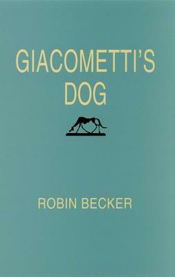 Giacomettis Dog by Robin Becker