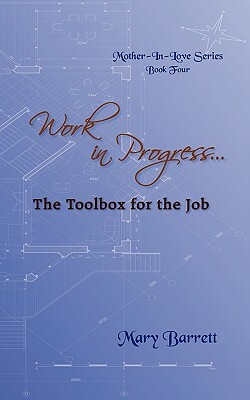 Work in Progress...: The Toolbox for the Job by Barrett Mary Barrett, Mary Barrett