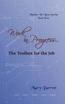 Work in Progress...: The Toolbox for the Job by Mary Barrett, Barrett Mary Barrett