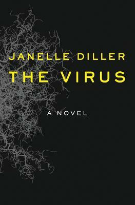 The Virus by Janelle Diller