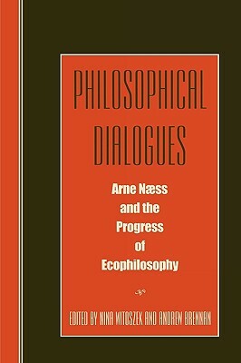 Philosophical Dialogues: Arne Naess and the Progress of Philosophy by 