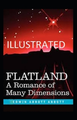 Flatland A Romance of Many Dimensions ILLUSTRATED by Edwin A. Abbott