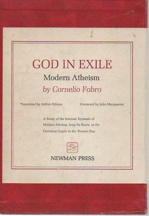 God in Exile: Modern Atheism by Arthur Gibson