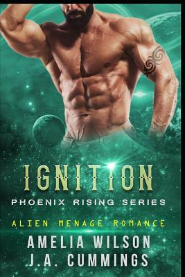 Ignition: Alien Menage Romance by Amelia Wilson, J. A. Cummings