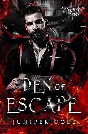 Den of Escape by Juniper Cole