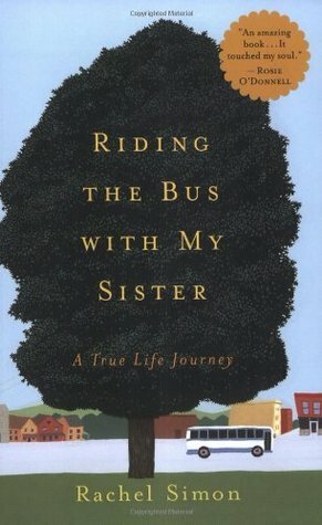 Riding the Bus with My Sister: A True Life Journey by Rachel Simon