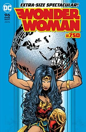 Wonder Woman (2016-) #750 by Steve Orlando, Gail Simone, Liam Sharpe, Marguerite Bennett, Scott Snyder, Gabriel Picolo, Joëlle Jones, Kami Garcia, Greg Rucka, Ramona Fradon, Colleen Doran, Nicola Scott, Mariko Tamaki