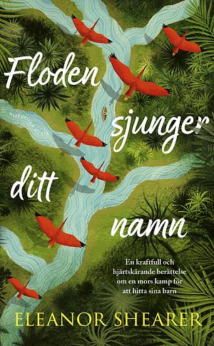 Floden sjunger ditt namn by Eleanor Shearer