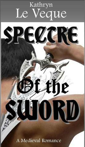 Spectre of the Sword by Kathryn Le Veque