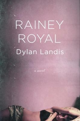 Rainey Royal by Dylan Landis