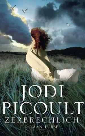 Zerbrechlich by Jodi Picoult