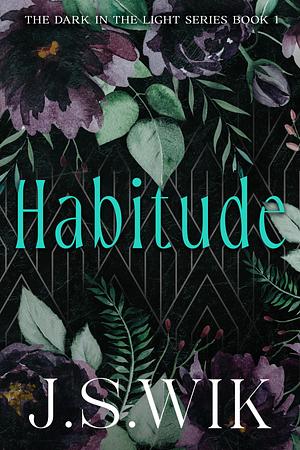 Habitude by J.S. Wik