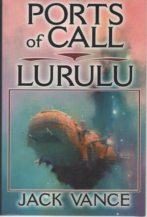 Ports of Call & Lurulu by Jack Vance