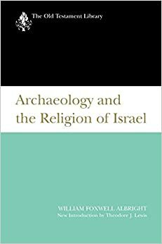 The Archaeology of Palestine by William Foxwell Albright