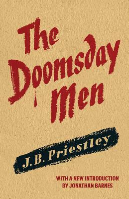 The Doomsday Men by J.B. Priestley
