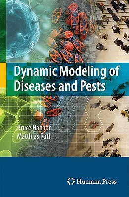 Dynamic Modeling of Diseases and Pests [With CDROM] by Matthias Ruth, Bruce Hannon