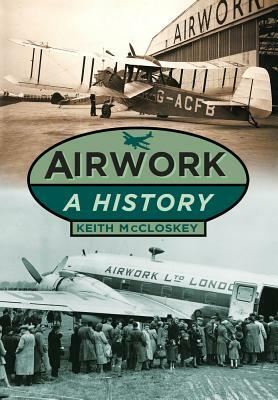 Airwork: A History by Keith McCloskey