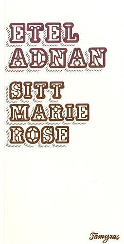 Sitt Marie Rose by Etel Adnan