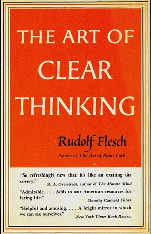 The Art of Clear Thinking by Rudolf Flesch