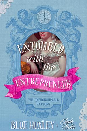 Entombed With the Entrepreneur by Jade Behr, Blue Huxley