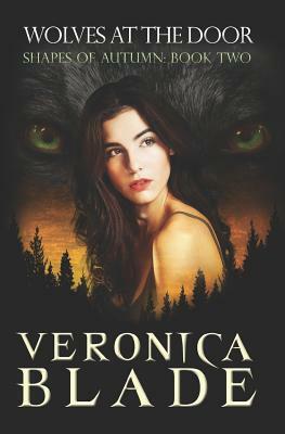 Wolves at the Door (Shapes of Autumn, Book 2) by Veronica Blade