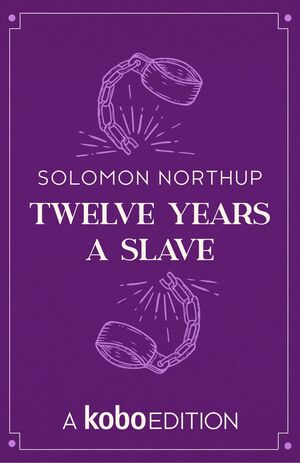 Twelve Years a Slave by Solomon Northup