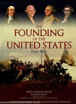 The Founding of the United States, 1763-1815 by Richard D. Brown