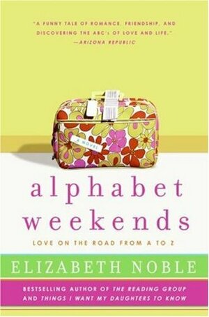 Alphabet Weekends by Elizabeth Noble, Elizabeth Noble (1968), Elizabeth Noble (1968), Elizabeth Noble (1968), Elizabeth Noble