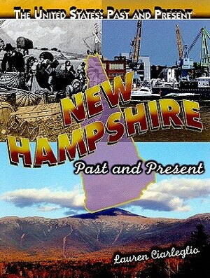 New Hampshire: Past and Present by Lauren Ciarleglio