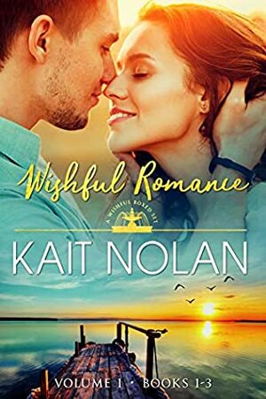 Wishful Romance: Volume 1 by Kait Nolan