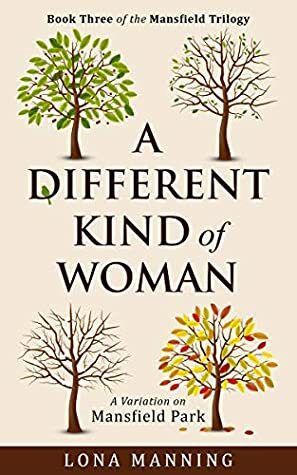 A Different Kind of Woman (Mansfield Trilogy Book 3) by Lona Manning