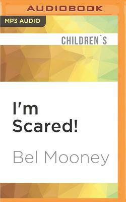 I'm Scared!: Kitty & Friends by Bel Mooney